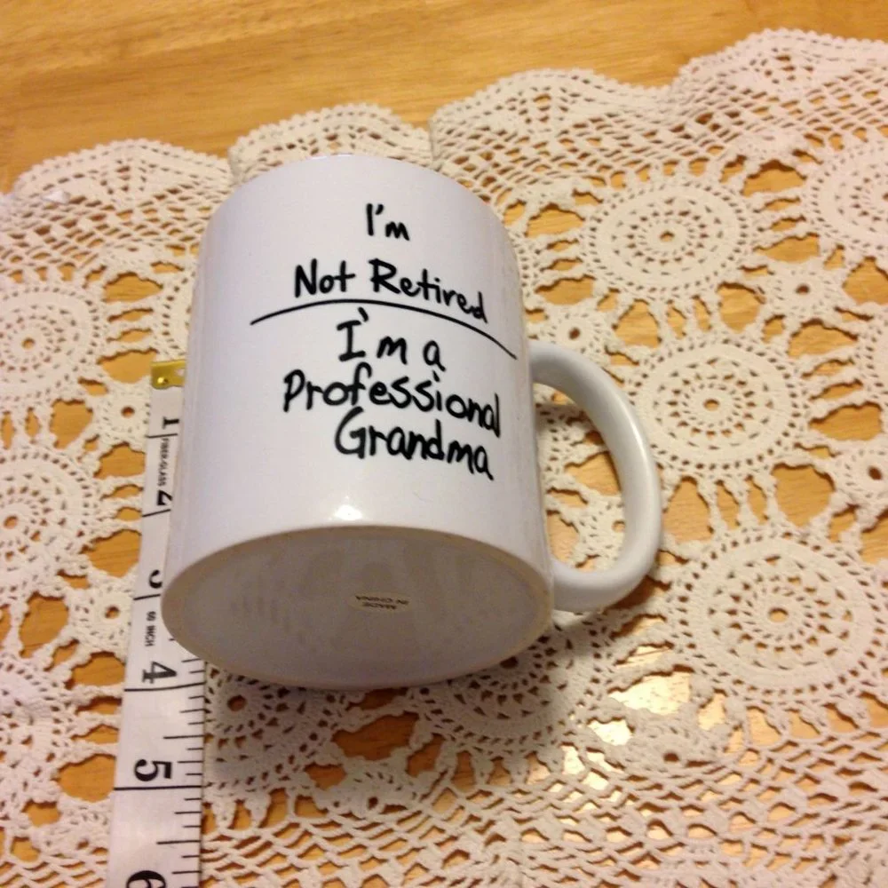 Gift Idea, I'm not retired: I'm a professional Grandma cup
